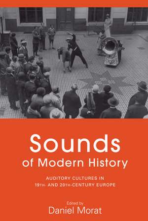 Sounds of Modern History de Daniel Morat