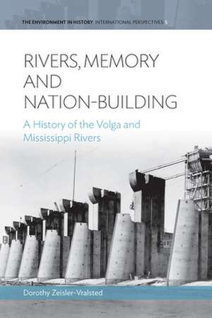 Rivers, Memory, and Nation-Building de Dorothy Zeisler-Vralsted