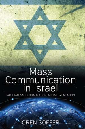 Mass Communication in Israel de Oren Soffer