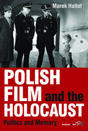 Polish Film and the Holocaust de Marek Haltof