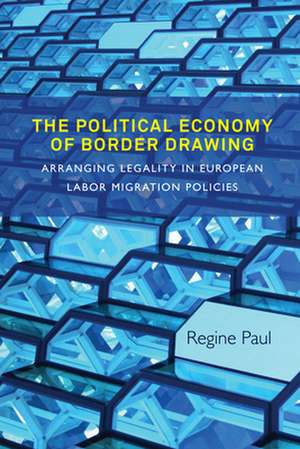 The Political Economy of Border Drawing de Regine Paul