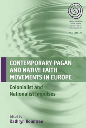 Contemporary Pagan and Native Faith Movements in Europe de Kathryn Rountree