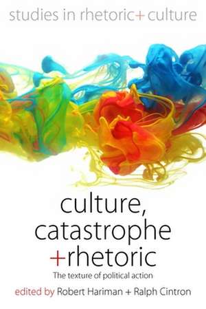 Culture, Catastrophe, and Rhetoric de Ralph Cintron