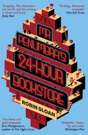 Mr Penumbra's 24-hour Bookstore de Robin Sloan