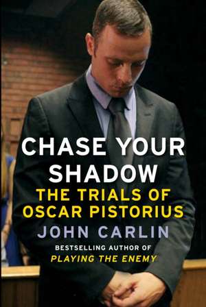 Chase Your Shadow de John Carlin