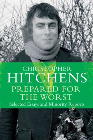 Prepared for the Worst de Christopher Hitchens