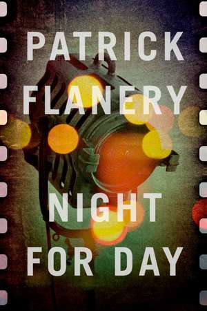 Night for Day de Patrick (Author) Flanery