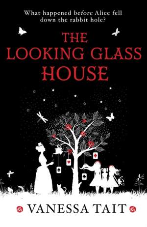 The Looking Glass House de Vanessa Tait