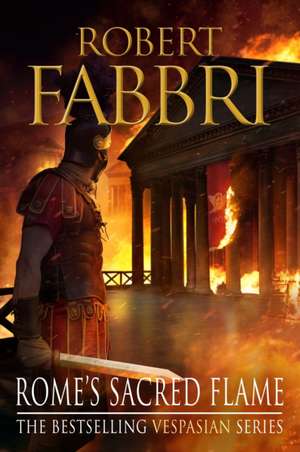 Rome's Sacred Flame de Robert Fabbri