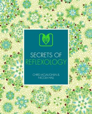 Secrets of Reflexology de Chris McLaughlin