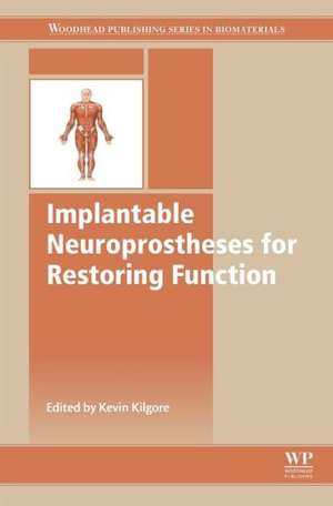 Implantable Neuroprostheses for Restoring Function de Kevin Kilgore