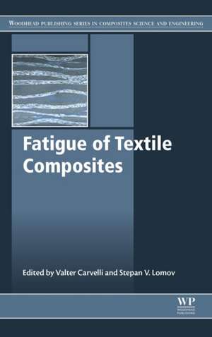 Fatigue of Textile Composites de Valter Carvelli