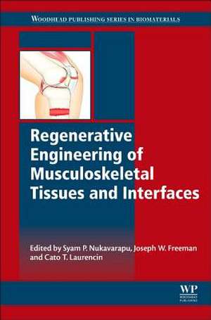 Regenerative Engineering of Musculoskeletal Tissues and Interfaces de Syam Nukavarapu