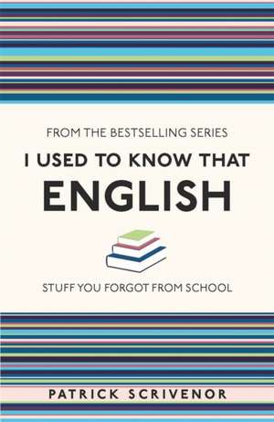 I Used to Know That: English de Patrick Scrivenor