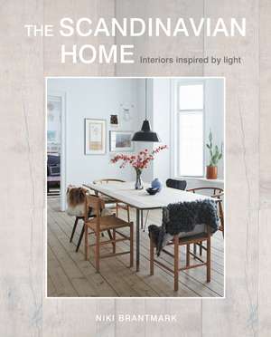 The Scandinavian Home: Interiors inspired by light de Niki Brantmark