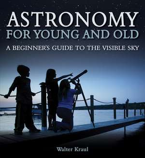 Astronomy for Young and Old de Walter Kraul