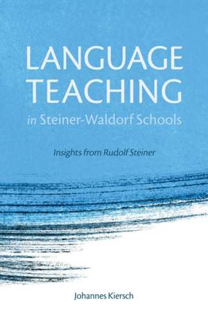 Language Teaching in Steiner-Waldorf Schools: Insights from Rudolf Steiner de Johannes Kiersch