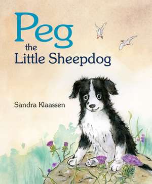 Peg the Little Sheepdog de Sandra Klaassen