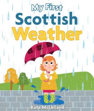 My First Scottish Weather de Kate McLelland