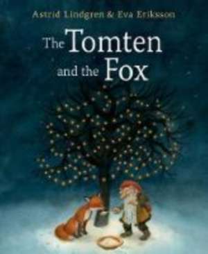 The Tomten and the Fox de Astrid Lindgren