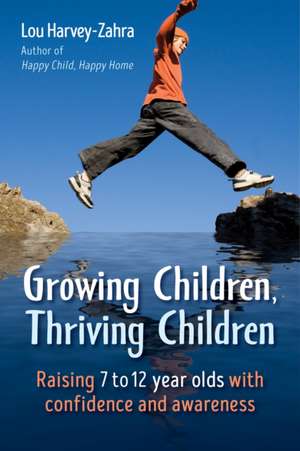 Growing Children, Thriving Children de Lou Harvey-Zahra