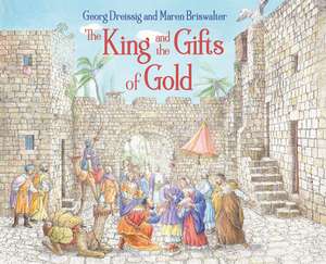 The King and the Gifts of Gold de Georg Dreissig