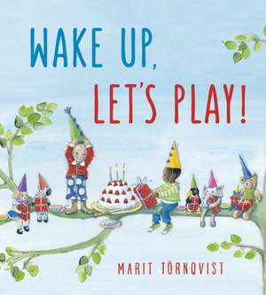 Wake Up, Let's Play! de Marit Törnqvist