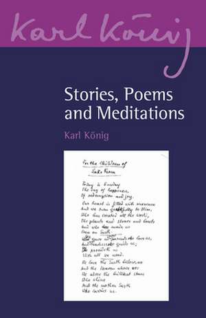 Stories, Poems and Meditations de Karl König