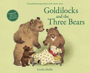 Goldilocks and the Three Bears de Gerda Muller