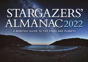 Stargazers' Almanac: A Monthly Guide to the Stars and Planets 2022 de Bob Mizon