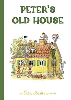 Peter's Old House de Elsa Beskow