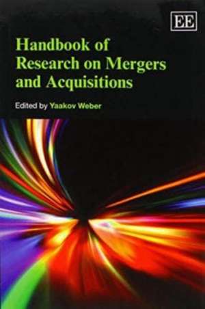 Handbook of Research on Mergers and Acquisitions de Yaakov Weber