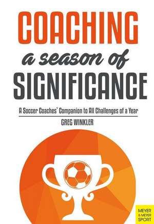 COACHING A SEASON OF SIGNIFICA de Greg Winkler