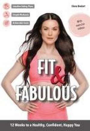 Fit & Fabulous de Elena Biedert