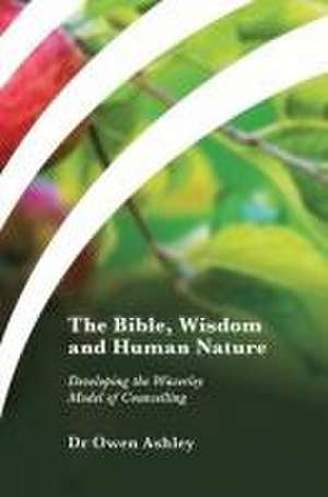 The Bible, Wisdom and Human Nature de Owen Ashley