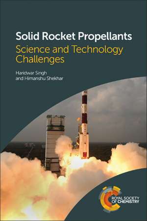 Solid Rocket Propellants: Science and Technology Challenges de Haridwar Singh