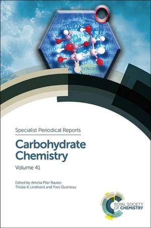 Carbohydrate Chemistry: Volume 41 de Bernardi, Anna