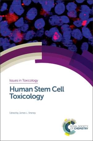 Human Stem Cell Toxicology de James L. Sherley