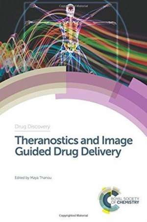 Theranostics and Image Guided Drug Delivery de Gourevich, Dana