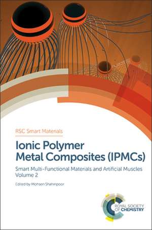 Ionic Polymer Metal Composites (Ipmcs): Smart Multi-Functional Materials and Artificial Muscles, Volume 2 de Sean Peterson