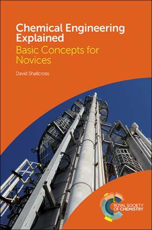 Chemical Engineering Explained de David Shallcross