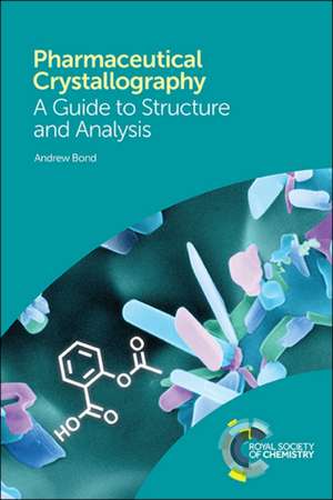 Pharmaceutical Crystallography de Andrew Bond