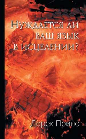 Does Your Tongue Need Healing? - Russian: You Can Choose - Russian de Derek Prince