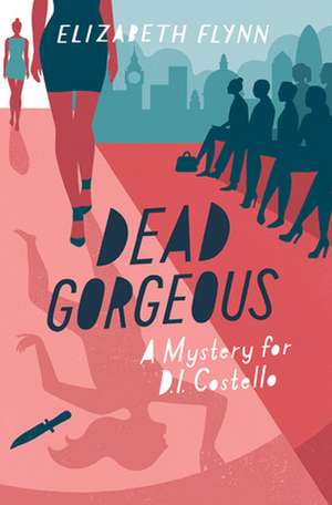 Dead Gorgeous de Elizabeth Flynn