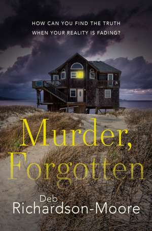 Murder, Forgotten de Deb Richardson–moor