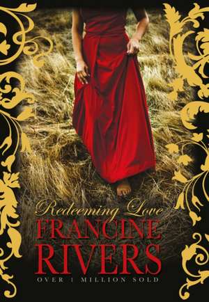 Redeeming Love de Francine Rivers