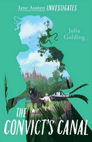 The Convict`s Canal (Jane Austen Investigates) de Julia Golding