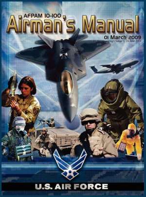 Airman's Manual Afpam 10-100. 01 March 2009, Incorporating Change 1, 24 June 2011 de United States Air Force