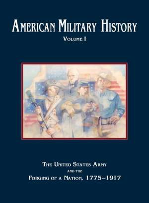 American Military History, Volume 1 de Center of Military History