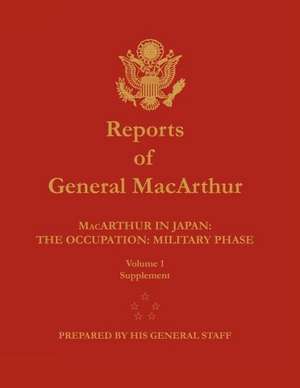 Reports of General MacArthur de Douglas MacArthur